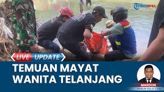 Mayat Perempuan di Sungai Mungkung Sragen Ditemukan Tanpa Busana, Polisi Dalami Indikasi Kejanggalan