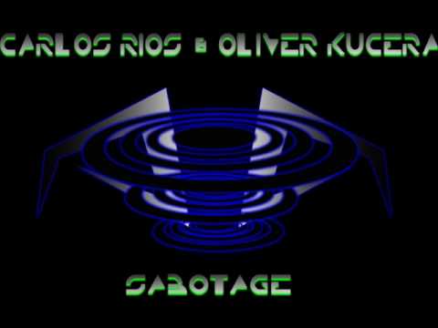 Carlos Rios & Oliver Kucera - Sabotage