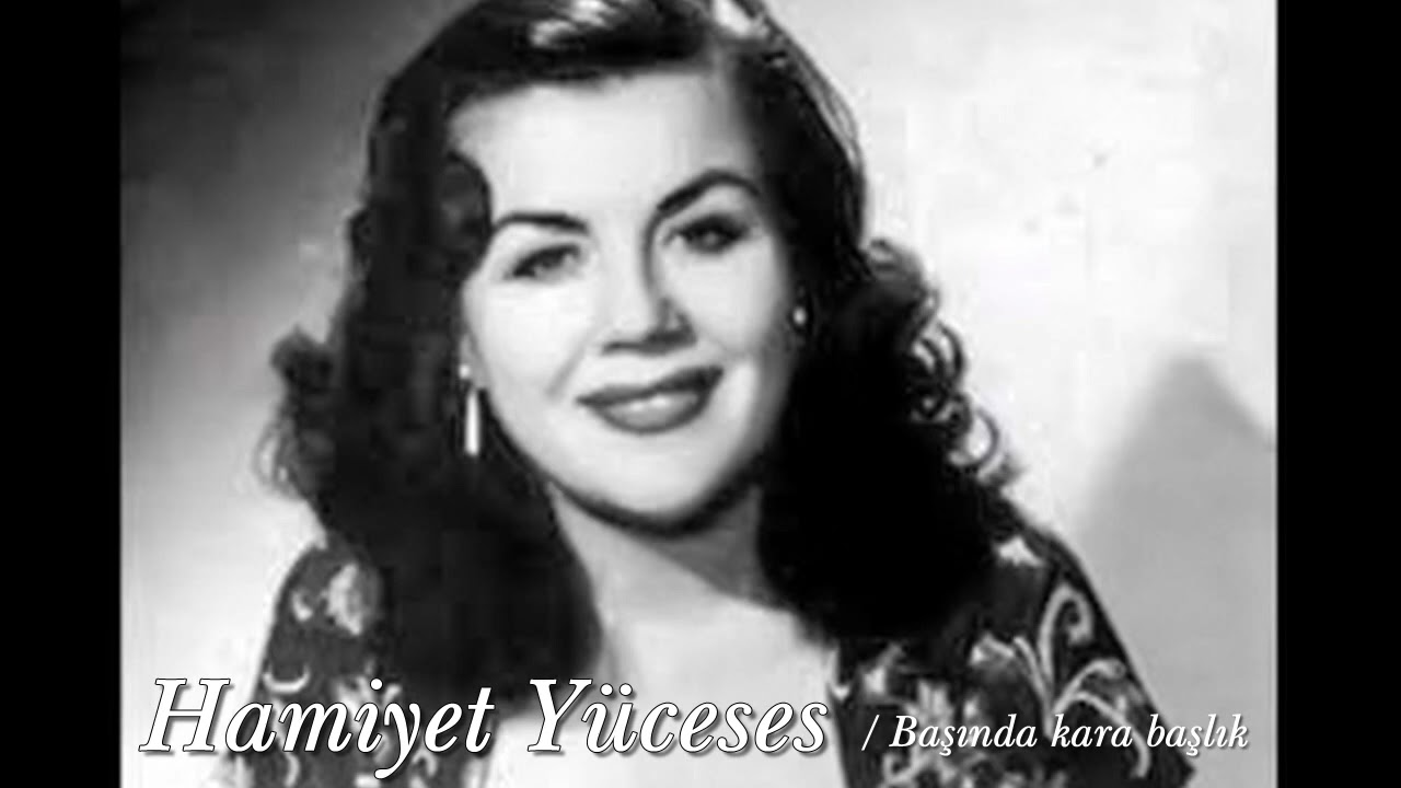 Hamiyet Yüceses ~ Başında kara başlık