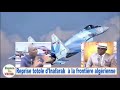 Urgent From Inafarak To The Algerian Border Total Resumption Urgent From Inafarak To The Algerian Border Total Resumption