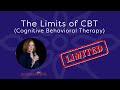 Limits of Cognitive Behavioral Therapy