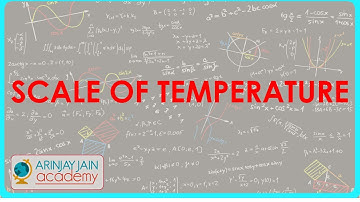 Scale of Temperature - Celsius & Kelvin - Chemistry Class 9