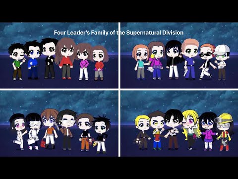 Gacha Life 2: The Families of the Four Leaders of the Supernatural Division