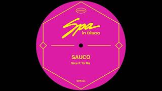 Sauco - Give It To Me