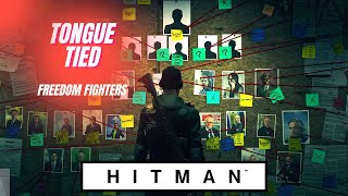 HITMAN | Mission Story: Tongue Tied | Freedom Fighters