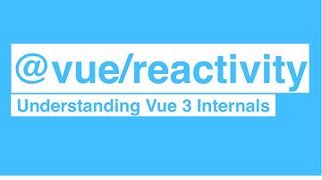 Understanding Vue 3 Internals: @vue/reactivity