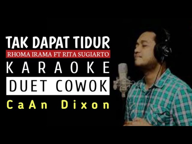 TAK DAPAT TIDUR KARAOKE DUET COWOK || CaAn Dixon class=