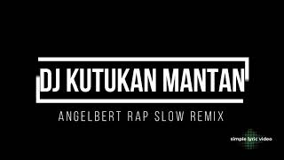 DJ KUTUKAN MANTAN REMIX SLOW RAMAS RAMAS ELUS ELUS TIKTOK (Lyrics / Lirik)
