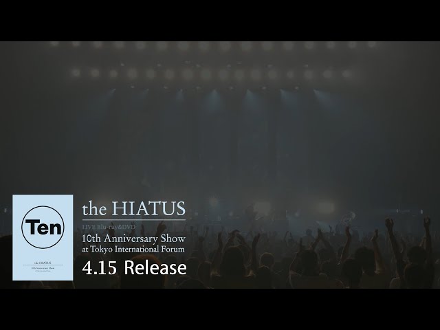 the HIATUS「10th Anniversary Show at Tokyo International Forum