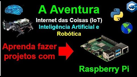 Aprenda Automação 💡 Residencial 🏠 com Raspberry Pi 📗 - Faça sua inscrição ✍️ - A Aventura