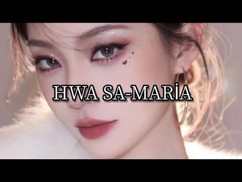 HWA SA(화사)-MARİA kolay okunuş