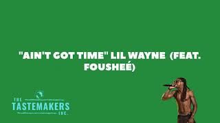 Lil Wayne - Ain't Got Time (Lyrics)