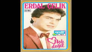 Erdal Çelik - Aşk Değil (1983) Resimi