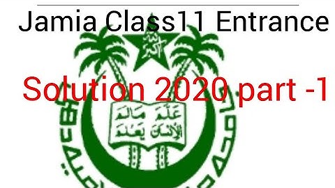 Class 11 ENTRANCE  Science Solution Live  JAMIA 2020,detailed solution will be available soon....