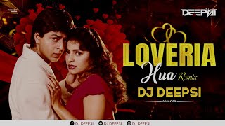 Loveria Hua (Desi Dance Remix) - DJ Deepsi | Raju Ban Gaya Gentleman | Shahrukh Khan