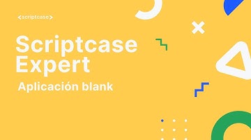 Scriptcase Experto 20.2 - Aplicación blank