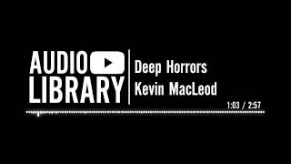 Deep Horrors - Kevin MacLeod