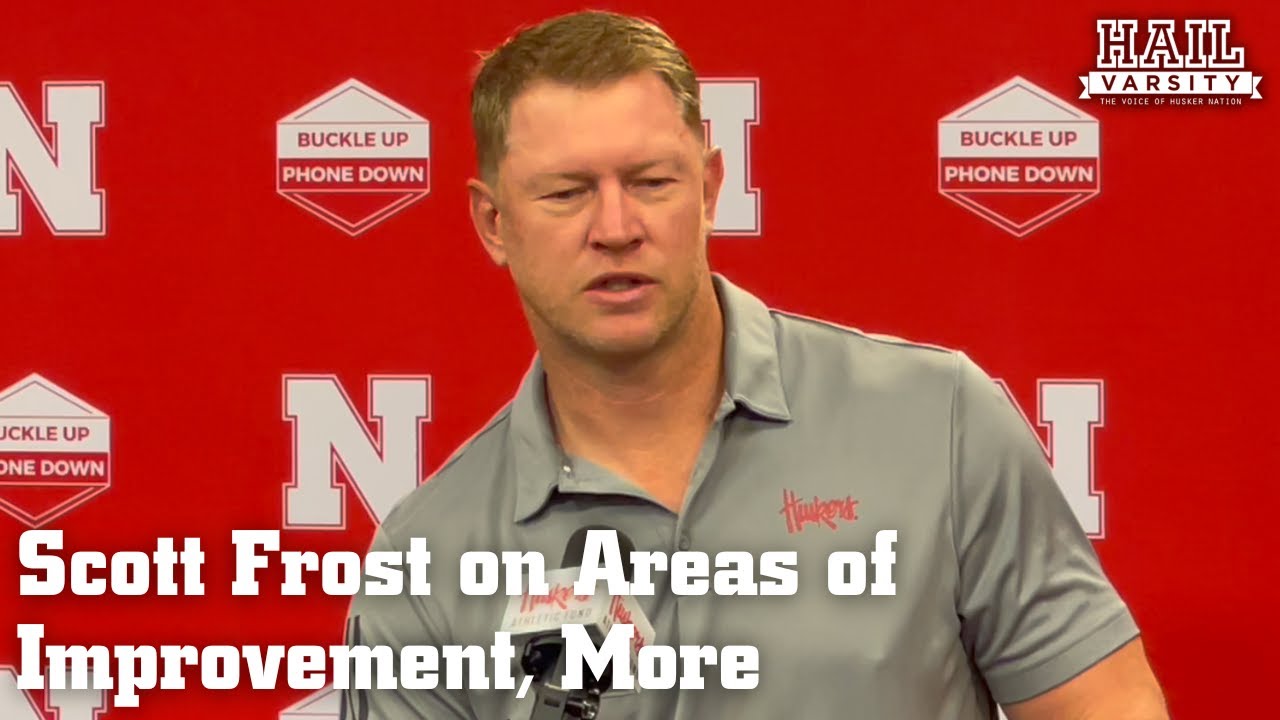 Nebraska Football Scott Frost On Areas Of Improvement More YouTube nebraska-football-scott-frost-on-areas-of-improvement-more-youtube