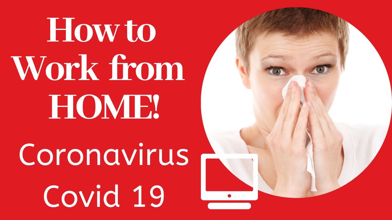 "How to Work from Home" Coronavirus Covid 19 - Stay Safe! - YouTube
