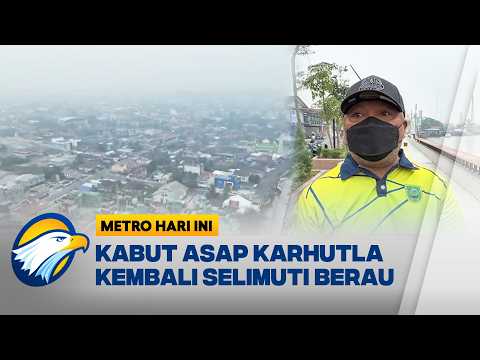 Asap Karhutla di Berau Menebal, Siswa Kembali Belajar dari Rumah - [Metro Hari Ini]