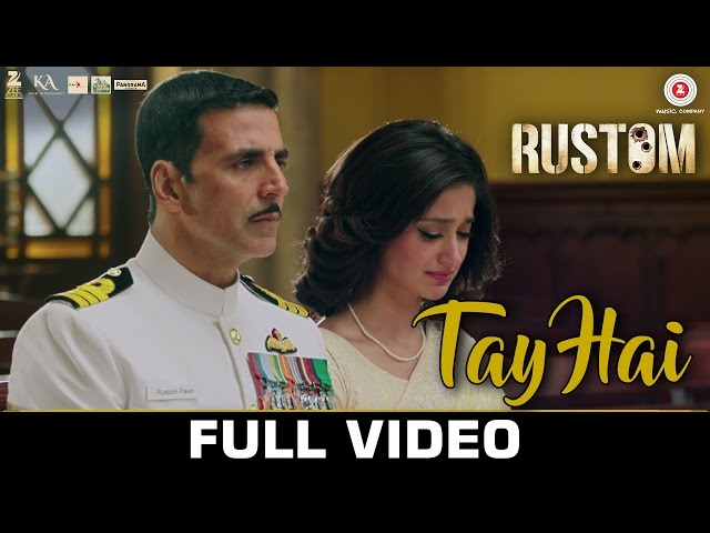 Tay Hai - Full Video | Rustom | Akshay Kumar & Ileana D'cruz | Ankit Tiwari class=