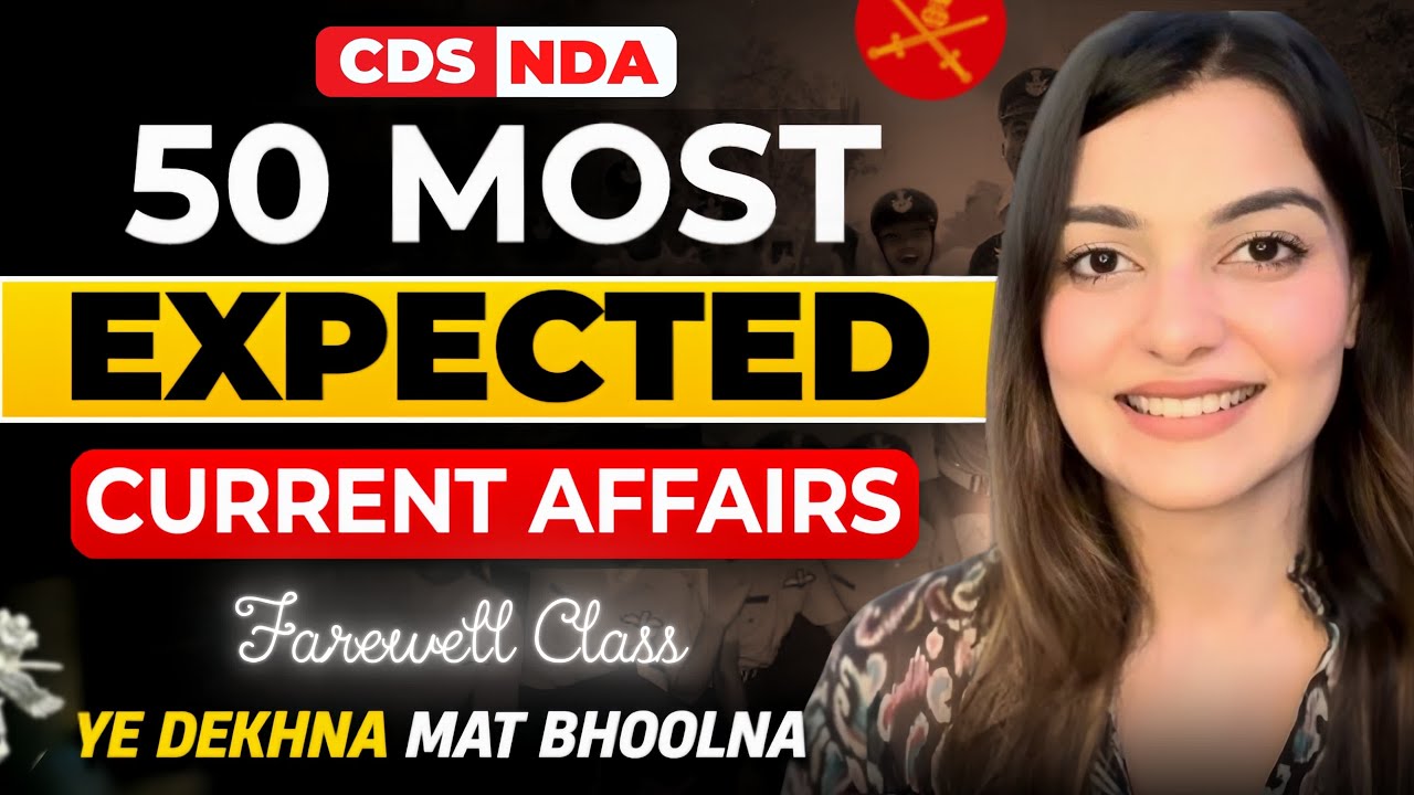 All Important Current Affairs for CDS 1 2025 | NDA 1 2025 in one Class ...