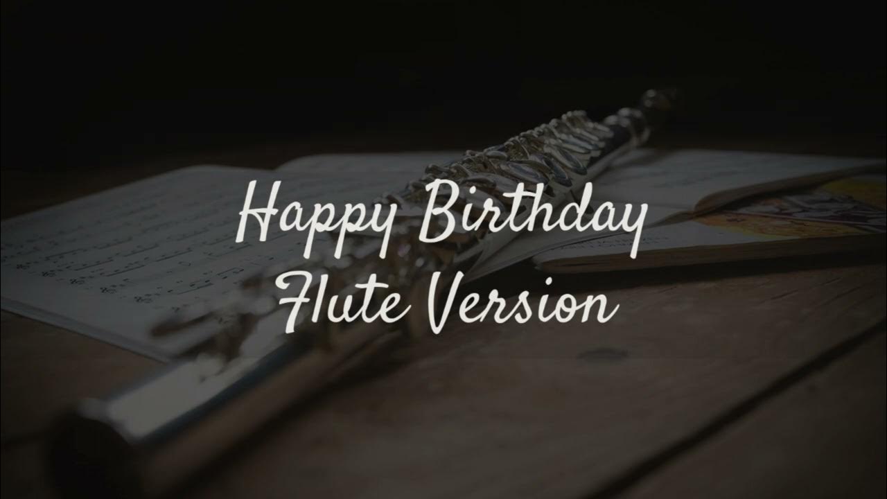 Happy Birthday Flute Happy Birthday Flute