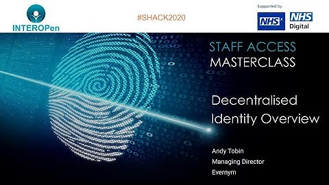Staff Access Masterclass 1: Decentralised Identity Overview (Andy Tobin)