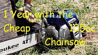 1 yr with the Cheap 105cc Chainsaw