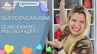 QUERO ENGRAVIDAR, quais EXAMES PRECISO FAZER? | Maternidade Hoje