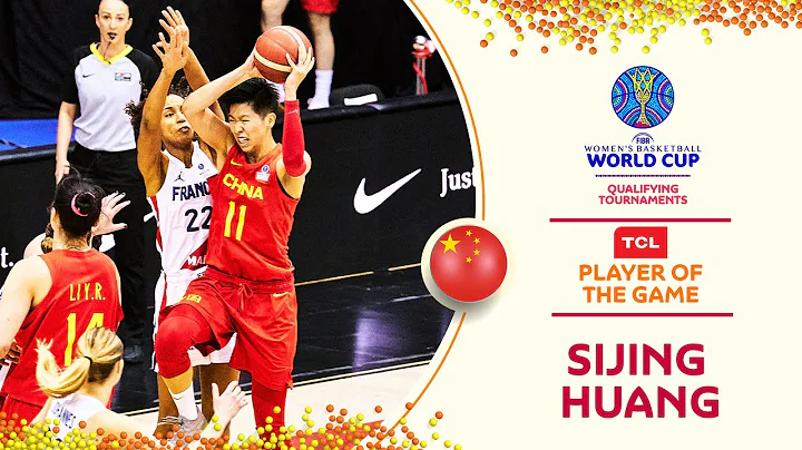 Sijing Huang | TCL Player Of The Game | France - C...