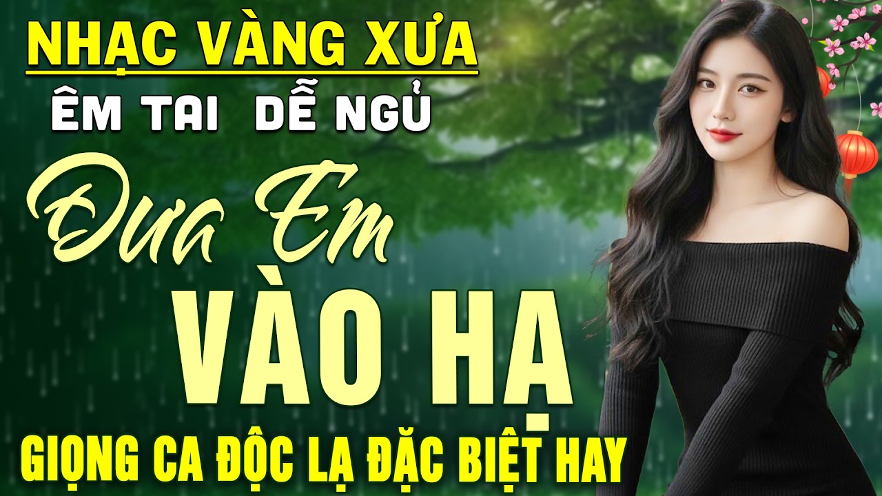 Đưa Em Vào Hạ ➤ LK Nhạc BOLERO Trữ Tình DIỄN QUÂN Nghe CỰC ÊM TAI Dễ Ngủ -Nhạc Vàng Hay Nhất 2026