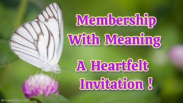 Membership With Meaning: A Heartfelt Invitation !!