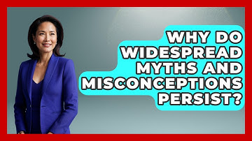Why Do Widespread Myths And Misconceptions Persist? - All About Myths and Conspiracies