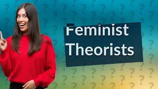 Who are the feminist theorists in literature? by QNA w/ Zoey No views 3 hours ago 36 seconds