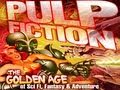 PULP FICTION: The Golden Age of Sci Fi, Fantasy and Adventure - FEATURE