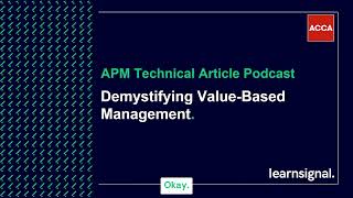 APM Technical Article Podcast: Demystifying Value Based Management