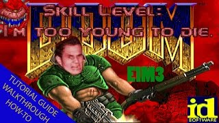 E1M3 Tutorial Walkthrough Guide How-To Play: The Ultimate DooM on I'm too young to die