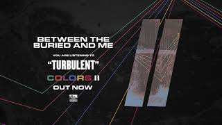 Miniatura de vídeo de "BETWEEN THE BURIED AND ME - Turbulent"