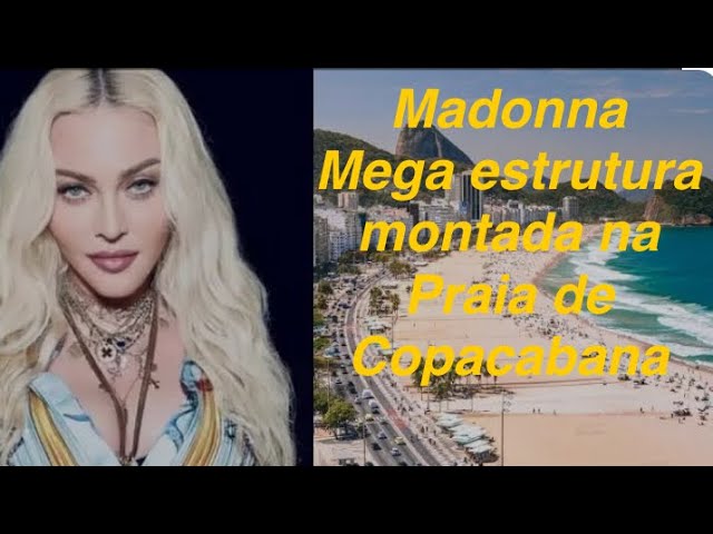 MEGA ESTRUTURA PARA O SHOW DA MADONNA EM COPACABANA