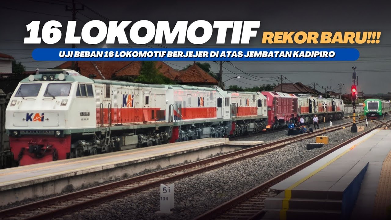 PECAH REKOR 16 LOKOMOTIF BERJEJER UJI BEBAN JEMBATAN KERETA SIMPANG JOGLO !