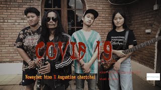 Covid 19 - Karen Song- Nowayber Htoo Feat Augustine Chartchai