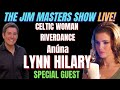 Lynn Hilary Celtic Woman, Riverdance, Anúna on The Jim Masters Show!