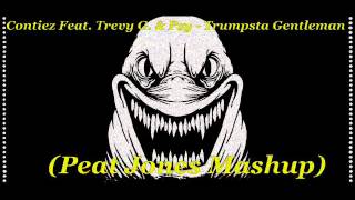Contiez Feat Trevy G & Psy-Trumpsta Gentleman (Peat Jones Mashup)