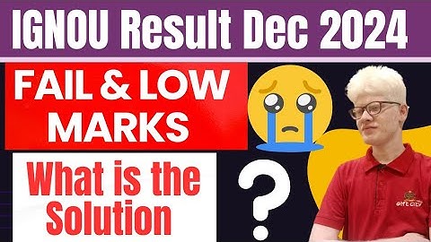 IGNOU Dec 2024 Exam Failed and Low Marks: What is the Solution? IGNOU Exam में Fail हो गए