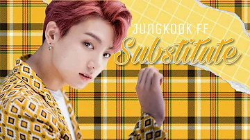 Substitute (Jungkook ff) | Episode 2