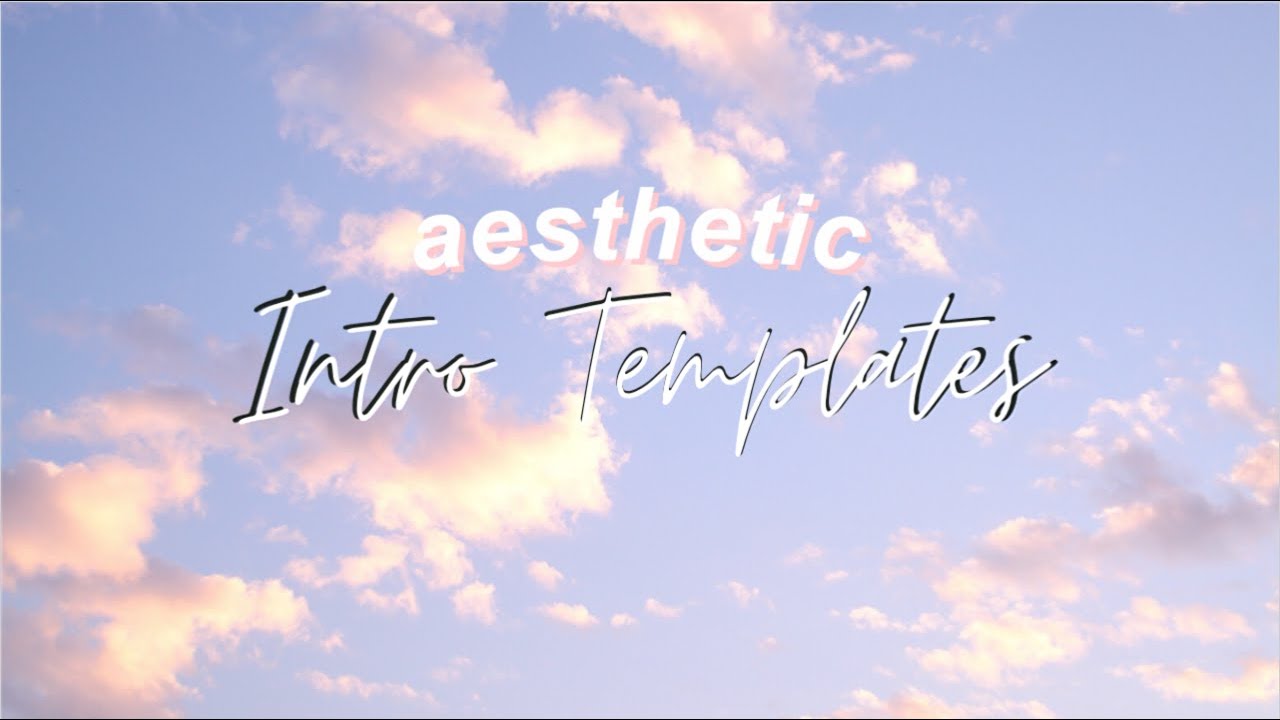 aesthetic intro templates | Rebecca Marie - YouTube