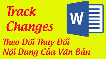 Cách dùng Track Changes để đánh dấu sự thay đổi trong Word | how to track changes in word