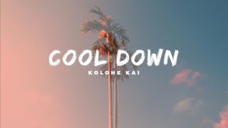 KOLOHE KAI - Cool Down (Lyrics)   #Kolohekai   #Cooldown   #Airsun