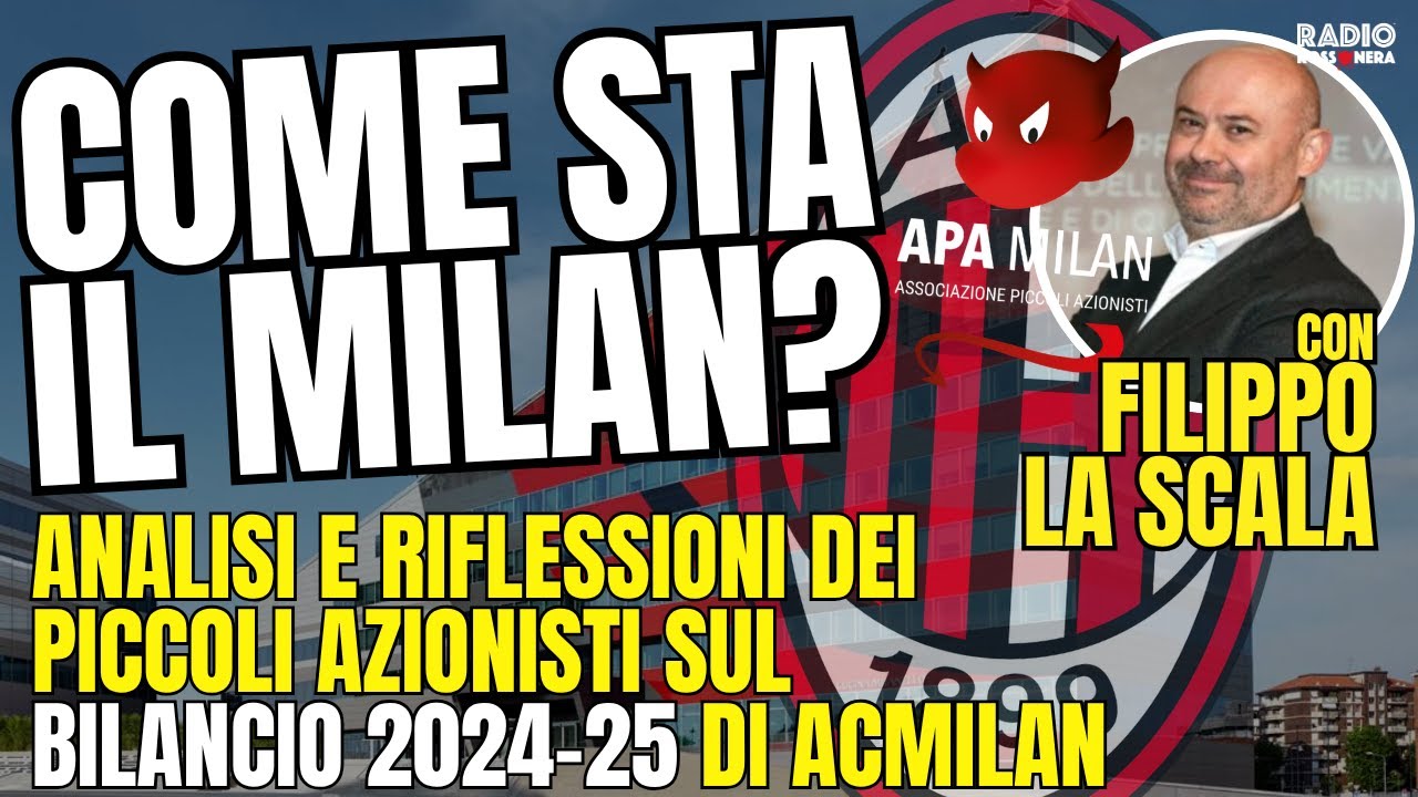 COME STA IL MILAN? ANALISI E RIFLESSIONI SUL BILANCIO 2024-25 DI ACMILAN con FILIPPO LA SCALA di APA